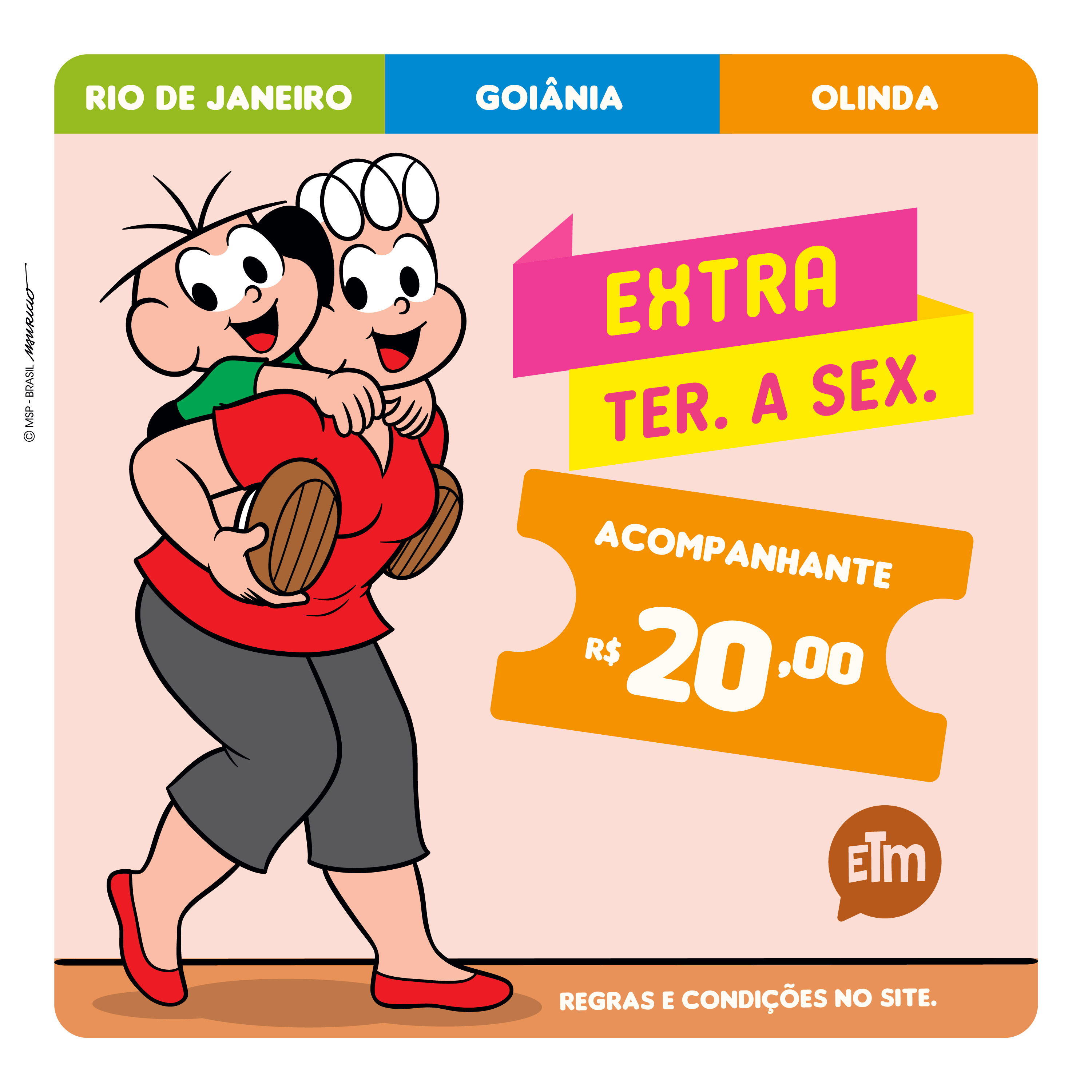  Ingresso Adulto Extra terça a sexta (Rio de Janeiro, Olinda e Goiânia) 