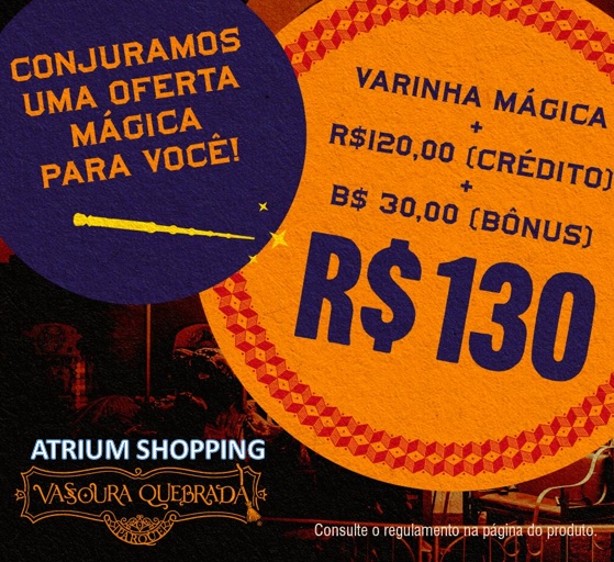 VARINHA MÁGICA + GAME CARD 120 - CARTÃO COM R$ 120,00 DE CRÉDITO + B$ 30 ( BONÛS ) + VARINHA MÁGICA SHOPPING ATRIUM
